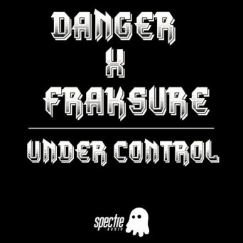 Fraksure & Danger – Under Control