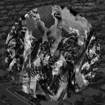 Genius Of Mind – Acid Generation EP