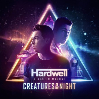 Hardwell – Creatures Of The Night (feat. Austin Mahone)