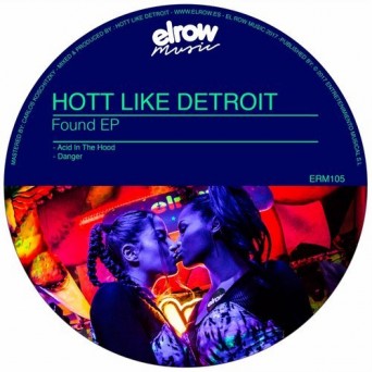 Hott Like Detroit – Found EP