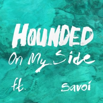 Hounded – On My Side (feat. Savoi)