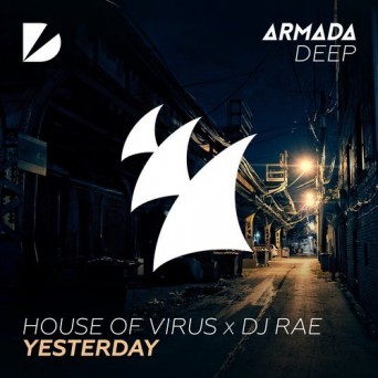 House Of Virus x DJ Rae – Yesterday
