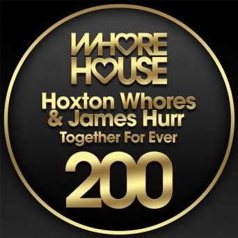 Hoxton Whores & James Hurr – Together For Ever