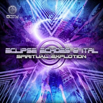 Ital & Eclipse Echoes – Spiritual Explotion