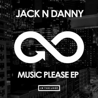 Jack N Danny – Music Please EP