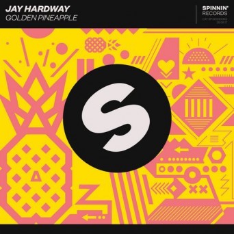 Jay Hardway – Golden Pineapple