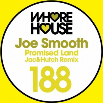 Joe Smooth – Promised Land (Jac&Hutch Remix)