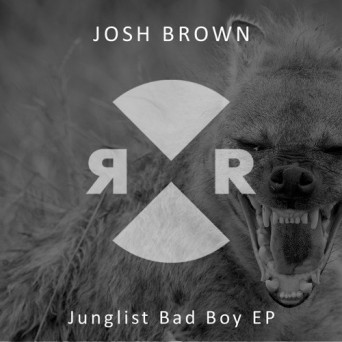 Josh Brown – Junglist Bad Boy