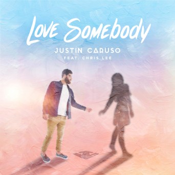 Justin Caruso – Love Somebody (feat. Chris Lee)