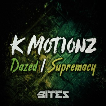 K Motionz – Dazed / Supremacy
