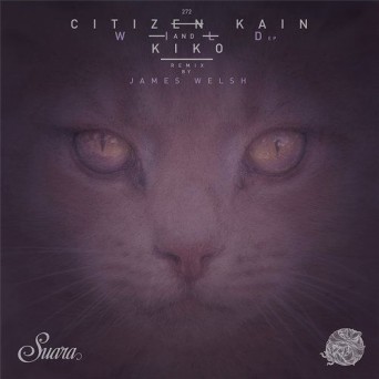 Kiko & Citizen Kain – Wild EP