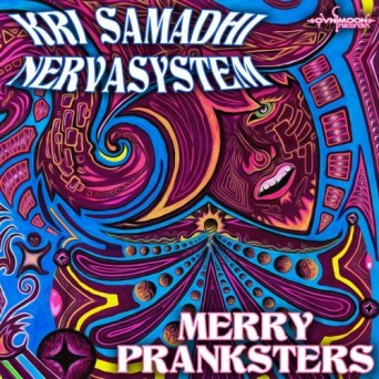 Kri Samadhi & Nervasystem – Merry Pranksters