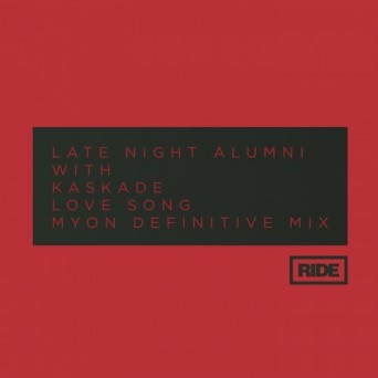 Late Night Alumni With Kaskade – Love Song (Myon Definitive Club Mix)