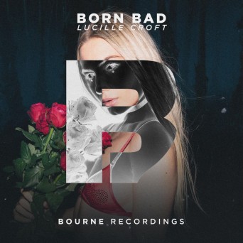 Lucille Croft – Born Bad