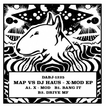 MAP & DJ Haus – X-Mod EP