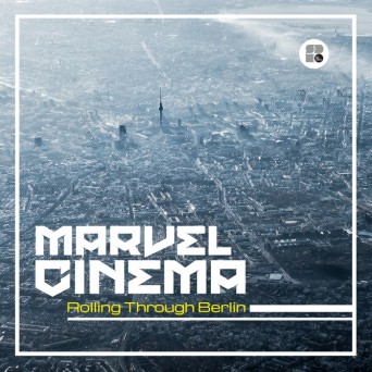 Marvel Cinema – Rolling Through Berlin