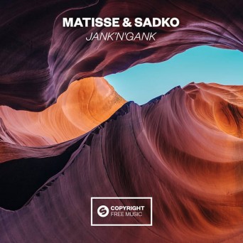 Matisse & Sadko – Jank’n’Gank