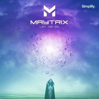 MayTrix – Let Me Go