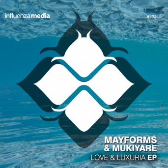 Mayforms & Mukiyare – Love & Luxuria EP