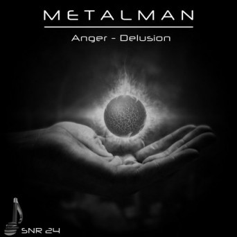 Metalman – Anger / Delusion