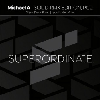 Michael A – Solid Rmx Edition, Pt. 2