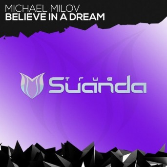 Michael Milov – Believe In A Dream