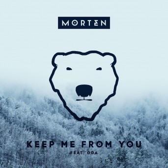 Morten feat. ODA – Keep Me From You
