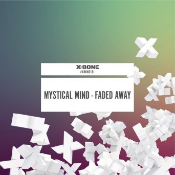 Mystical Mind – Faded Away