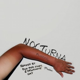 Nocturna – Pigmental (Rick Pier O’Neil & Desaturate, GMJ Remixes)
