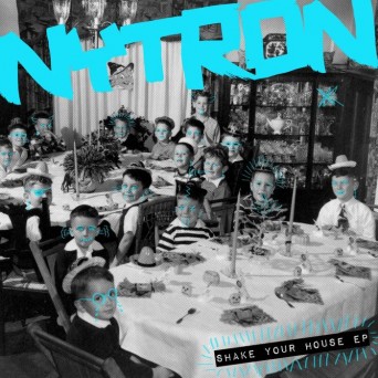 Nytron – Shake Your House EP