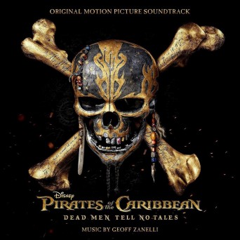 Geoff Zanelli – Pirates of the Caribbean: Dead Men Tell No Tales (OST)