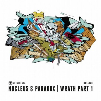 Paradox & Nucleus – Wrath, Pt. 1