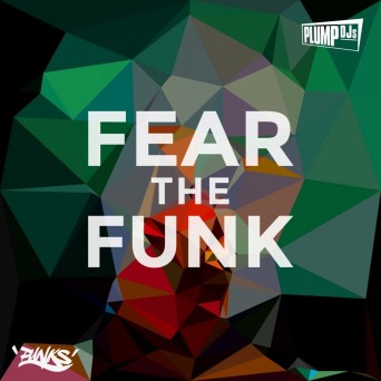 Plump DJs – Fear the Funk