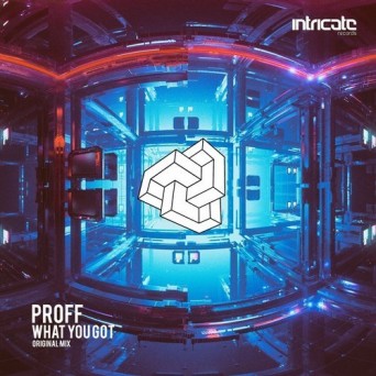 Proff – What You Got