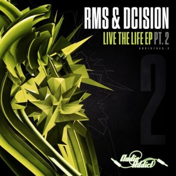 RMS & Dcision – Live The Life: Part 2