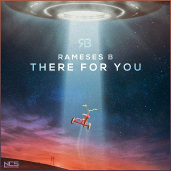 Rameses B – There For You