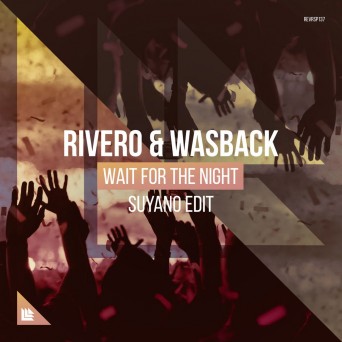 Rivero – Wait For The Night (Suyano Edit)