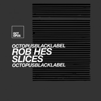 Rob Hes – Slices
