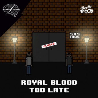 Royal Blood – Too Late