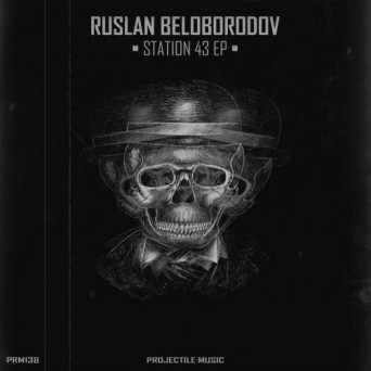 Ruslan Beloborodov – Station 43 EP