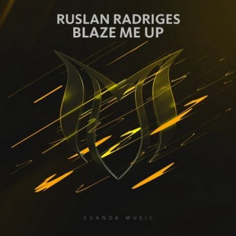 Ruslan Radriges – Blaze Me Up