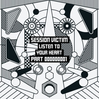 Session Victim – Listen To Your Heart Part One