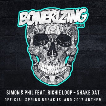 Simon & Phil feat. Richie Loop – Shake Dat (Official Spring Break Island 2017 Anthem)