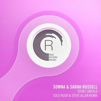 Somna & Sarah Russell – Story Untold (Cold Rush & Steve Allen Remix)