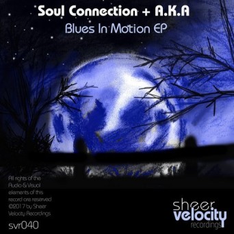 Soul Connection & A.K.A – Blues In Motion EP