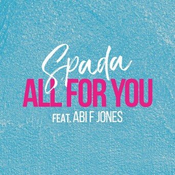 Spada feat. Abi F Jones – All for You