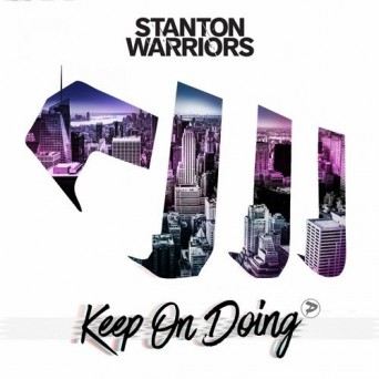 Stanton Warriors – Keep on Doing