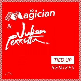 The Magician & Julian Perretta – Tied Up (Remixes)