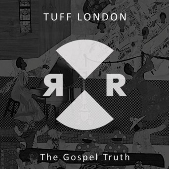 Tuff London – The Gospel Truth