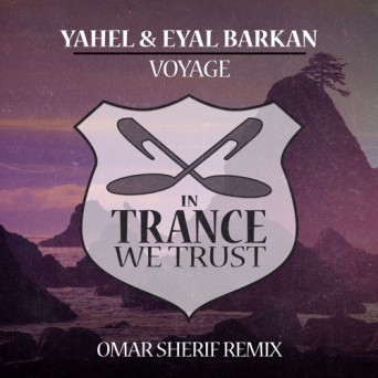 Yahel & Eyal Barkan – Voyage (Omar Sherif Remix)
